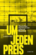 Cover: Um jeden Preis - Atrium Verlag AG