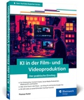 Bild: KI in der Film- und Videoproduktion - Rheinwerk