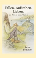 Cover: Fallen. Aufstehen. Lieben. - BoD - Books on Demand