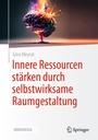 Cover: Innere Ressourcen stärken durch selbstwirksame Raumgestaltung - Springer