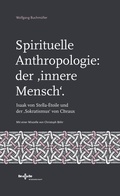 Cover: Spirituelle Anthropologie: der 'innere Mensch'. - Medien-GmbH Heiligenkreuz