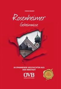 Abbildung von: Rosenheimer Geheimnisse - Bast Medien GmbH