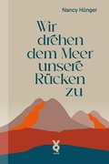 Cover: Wir drehen dem Meer unsere R&uuml;cken zu - edition AZUR
