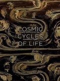 Cover: Cosmic Cycles of Life: New Perspectives on Mawangdui Tombs - Harvard University Press
