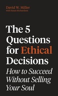 Cover: The 5 Questions for Ethical Decisions - Princeton University Press