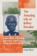 Cover: The Amazing Life of Jeffrey Deroine - University of Missouri Press
