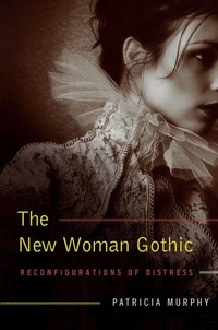 Enlarge image Cover: The New Woman Gothic - University of Missouri Press