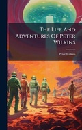 Cover: The Life And Adventures Of Peter Wilkins - Hutson Street Press