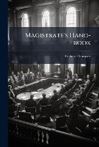 Enlarge image Cover: Magistrate's Hand-book - Hutson Street Press