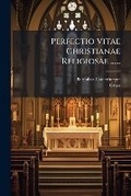Cover: Perfectio Vitae Christianae Religiosae ...... - Hutson Street Press