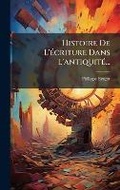 Cover: Histoire De L'A(c)criture Dans L'antiquitA(c)... - Hutson Street Press