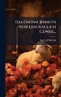 Cover: Das GroA?e Jenseits Nun Erschaulich GewiA?... - Hutson Street Press