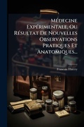 Cover: MA(c)decine ExpA(c)rimentale, Ou RA(c)sultat De Nouvelles Observations Pratiques Et Anatomiques... - Hutson Street Press