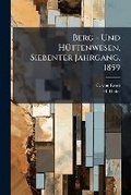 Cover: Berg - Und HA1/4ttenwesen, Siebenter Jahrgang, 1859 - Hutson Street Press
