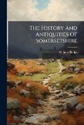 Cover: The History And Antiquities Of Somersetshire - Hutson Street Press