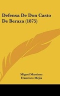 Cover: Defensa de Don Casto de Beraza (1875) - Kessinger Publishing