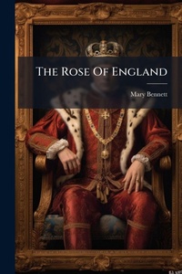 Enlarge image Cover: The Rose Of England - Hutson Street Press