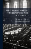 Cover: The Law Of Criminal Conspiracies And Agreements - Hutson Street Press