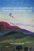 Cover: Some Miraculous Promised Land - In search of James Dickson Innes - The Hmm Foundation