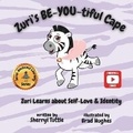 Cover: Zuri's BE-YOU-tiful Cape - Sherryl Tuttle