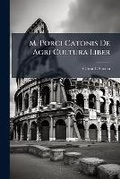 Cover: M. Porci Catonis De Agri Cultura Liber - Hutson Street Press