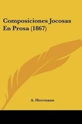 Cover: Composiciones Jocosas En Prosa (1867) - Kessinger Publishing
