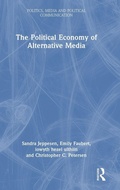 Cover: The Political Economy of Alternative Media - Routledge