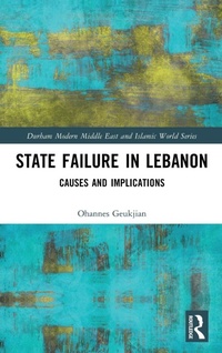 Enlarge image Cover: State Failure in Lebanon - Routledge