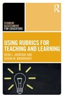 Cover: Using Rubrics for Teaching and Learning - Routledge