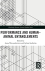 Cover: Performance and Human-Animal Entanglements - Routledge