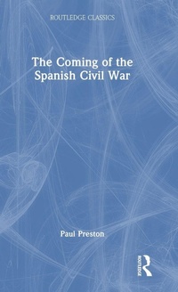 Enlarge image Cover: The Coming of the Spanish Civil War - Routledge