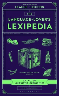 Abbildung von: The Language-Lover's Lexipedia - Bloomsbury Publishing PLC