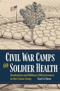 Cover: Civil War Camps and Soldier Health - Kent State University Press