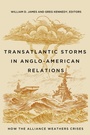 Cover: Transatlantic Storms in Anglo-American Relations - Georgetown University Press
