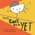 Cover: Bowly Can't Do It Yet - Positive Motherhood Project