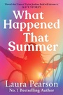 Cover: What Happened That Summer - Boldwood Books Ltd