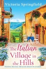 Cover: The Italian Village in the Hills - Boldwood Books Ltd