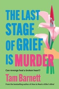 Cover: The Last Stage of Grief is Murder - Boldwood Books Ltd