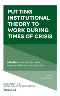 Enlarge image Cover: Putting Institutional Theory to Work During Times of Crisis - Emerald Publishing Limited