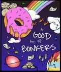 Cover: A Good Bit of Bonkers - Mad About Snail Books