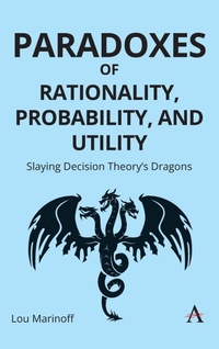 Enlarge image Cover: Paradoxes of Rationality, Probability, and Utility - Anthem Press