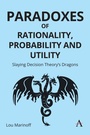 Cover: Paradoxes of Rationality, Probability and Utility - Anthem Press