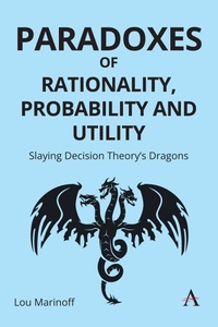 Enlarge image Cover: Paradoxes of Rationality, Probability and Utility - Anthem Press