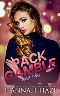 Cover: Pack Gamble - Part Two - Hannah Haze