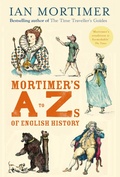 Cover: Mortimer's A to Zs of English History - Old Street Publishing