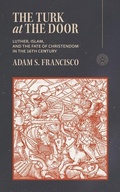 Cover: Martin Luther and the Turkish Jihad - 1517 Publishing