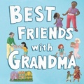 Cover: Best Friends with Grandma - Little Press, The