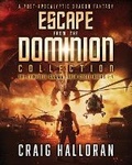 Cover: Escape from the Dominion Collection (A Post-Apocalyptic Dragon Fantasy) - Two-Ten Book Press, Inc.