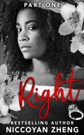 Cover: Right: Part 1 (Family Secrets and Lies Series, #2) - Niccoyan Zheng