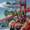 Cover: Lila and Andy learn about Bridges - Willem Janse Van Rensburg